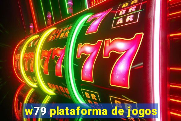 w79 plataforma de jogos